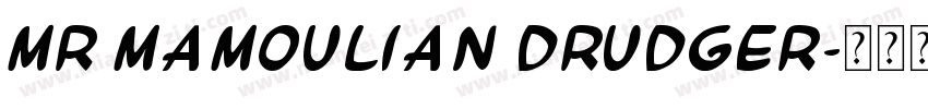 Mr Mamoulian Drudger字体转换